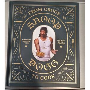 Snoop Dogg From Crook to Cook Cookbook Platinum Recipes Hardcover 9781452179612